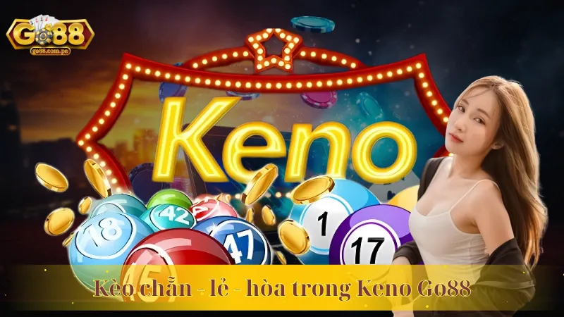 Kèo chẵn - lẻ - hòa trong Keno Go88