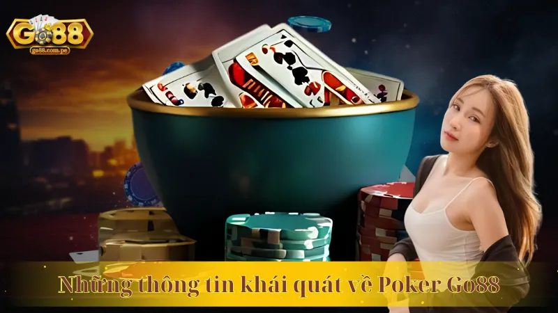Những thông tin khái quát về Poker Go88