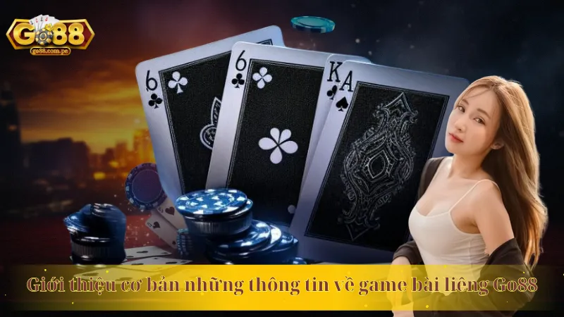 Giới thiệu cơ bản những thông tin về game bài liêng Go88